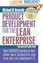 Product Development for the Lean Enterprise: Why Toyota's System Is Four Times More Productive and How You Can Implement It