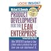 Product Development for the Lean Enterprise: Why Toyota's System Is Four Times More Productive and How You Can Implement It