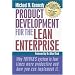 Product Development for the Lean Enterprise: Why Toyota's System Is Four Times More Productive and How You Can Implement It