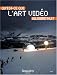Qu'est-ce-que l'art video aujourd'hui ?