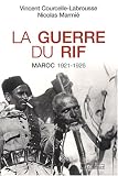 La guerre du Rif : Maroc 1921-1926