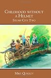 Childhood without a Helmet: Stump City Two