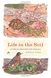 Life in the Soil: A Guide for Naturalists and Gardeners