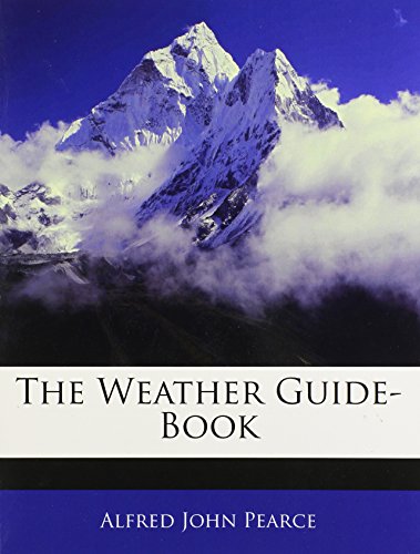 The Weather Guide-Book, by Alfred John Pearce