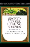 Sacred Verses, Healing Sounds, Volumes I and II: The Bhagavad Gita and Hymns of the Rig Veda