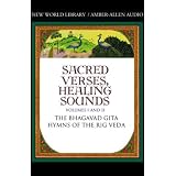 Sacred Verses, Healing Sounds, Volumes I and II: The Bhagavad Gita and Hymns of the Rig Veda