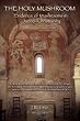 The Holy Mushroom: Evidence of Mushrooms in Judeo-Christianity: A critical re-evaluation of the schism between John M. Allegro and R. Gordon Wasson over ... in The Sacred Mushroom and the Cross