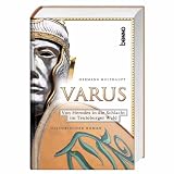 Varus: Von Herodes in die Schlacht im Teutoburger Wald - Hermann Multhaupt