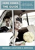 Here Comes the Guide, Northern California: Wedding Locations and Services