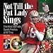 Not Till the Fat Lady Sings: The Most Dramatic Finishes of All Time by Les Krantz For...