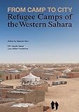 From camp to city : refugee camps of the Western Sahara