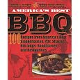 America's Best BBQ: 100 Recipes from America's Best Smokehouses, Pits, Shacks, Rib Joints, Roadhouses, and Restaurants