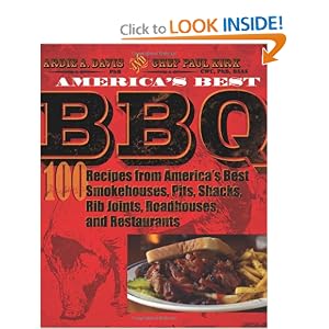 America's Best BBQ: 100 Recipes from America's Best Smokehouses, Pits, Shacks, Rib Joints, Roadhouses, and Restaurants