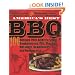 America's Best BBQ: 100 Recipes from America's Best Smokehouses, Pits, Shacks, Rib Joints, Roadhouses, and Restaurants