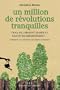 Un million de r�volutions tranquilles