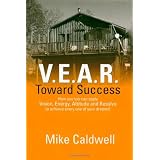 V.E.A.R. Toward Successby Mike Caldwell