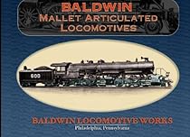 Baldwin Mallet Articulated Locomotives Baldwin Mallet Articulated Locomotives