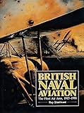 British naval aviation : the Fleet Air Arm 1917-1990