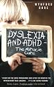 Dyslexia and ADHD The Miracle Cure