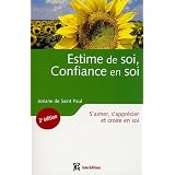 Estime de soi, Confiance en soi : S'aimer, s'appr�cier, croire en soipar Josiane de Saint Paul