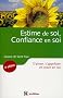Estime de soi, Confiance en soi : S'aimer, s'appr�cier, croire en soi