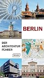 Berlin - Der Architekturf&uuml;hrer - Rainer Haubrich, Hans Wolfgang Hoffmann, Philipp Meuser, Chris van Uffelen