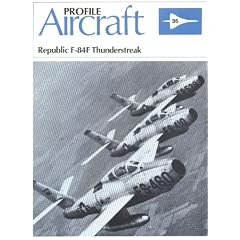 PROFILE AIRCRAFT 95: REPUBLIC F-84F THUNDERSTREAK