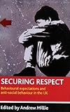 Securing respect : behavioural expectations and anti-social behaviour in the UK