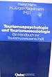 Tourismuspsychologie und Tourismussoziologie: Ein Handbuch zur Tourismuswissenschaft