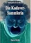 Die Kadaver-Sammlerin