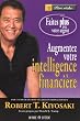 Augmentez votre intelligence financi�re : Faites plus avec votre argent
