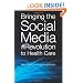 Bringing the Social Media  Revolution to Health Care