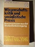Produkt-Bild: Wissenschaftskritik und sozialistische Praxis. Konsequenzen aus der Studentenbewegung.