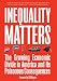 Inequality Matters: The Growing Economic Divide in America and Its Poisonous Consequences
