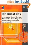 Die Kunst des Game Designs: Bessere G...