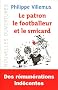 Le patron, le footballeur et le smicard : Quelle est la juste valeur du travail ?
