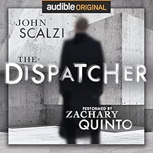 The Dispatcher Audiobook by John Scalzi Narrated by Zachary Quinto