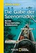 Die Gabe der Seenomaden: Bei den Wassermenschen in S�dostasien