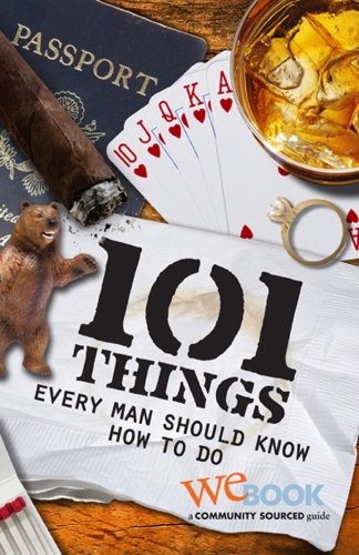 101 Things Every Man Should Know How to Do