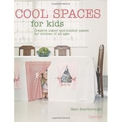 Cool Spaces for Kids: Creative Indoor and Outdoor Spaces for Children of All Ages