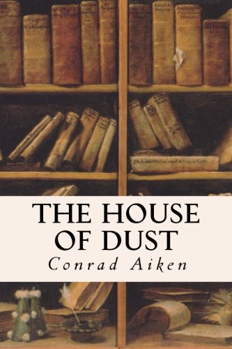 The House of Dust, by Conrad Aiken