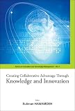 CREATING COLLABORATIVE ADVANTAGE THROUGH KNOWLEDGE AND INNOVATION (Innovation and Knowledge Management)
