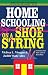 Homeschooling on a Shoestring: A Jam-packed Guide by Melissa L. Morgan