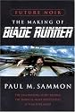 Future Noir: Making of Bladerunner: Making of "Blade Runner"