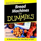 Bread Machines For Dummies ~ Tom Lacalamita