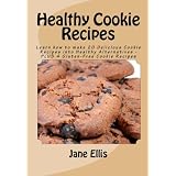 Healthy Cookie Recipes: Discover 20 Delicious Cookie Recipes PLUS 4 Gluten-Free Cookie Recipes
