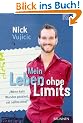 Mein Leben ohne Limits: Wenn kein Wunder passiert, sei selbst eins!