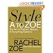 Style A to Zoe: The Art of Fashion, Beauty, & Everything Glamour
