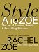 Style A to Zoe: The Art of Fashion, Beauty, & Everything Glamour