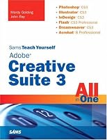 Sams Teach Yourself Adobe Creative Suite 3 All in One (Sams Teach Yourself)